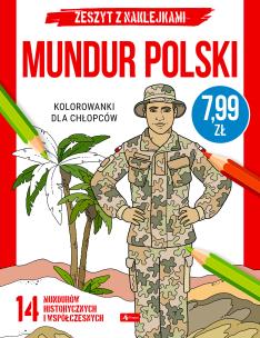 Mundur polski. Kolorowanki dla chłopców. Autor: Opracowanie zbiorowe. Multiszop.pl Okładka książki Mundur polski. Kolorowanki dla chłopców