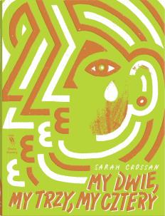 My dwie, my trzy, my cztery. Autor: Sarah Crossan. Multiszop.pl Okładka książki My dwie, my trzy, my cztery