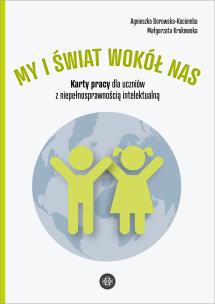 Okładka książki My i świat wokół nas Karty pracy dla uczniów z niepełnosprawnością intelektualną