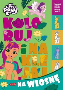 Okładka książki My Little Pony. Koloruj i naklejaj na wiosnę. Koloruj i naklejaj