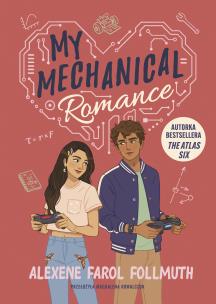 My Mechanical Romance. Autor: Farol Follmuth Alexene. Multiszop.pl Okładka książki My Mechanical Romance