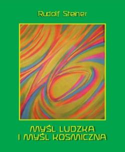 Myśl ludzka i myśl koskiczna. Autor: Rudolf Steiner. Multiszop.pl Okładka książki Myśl ludzka i myśl koskiczna