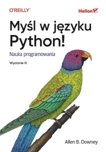 Okładka książki Myśl w języku Python! Nauka programowania wyd. 3
