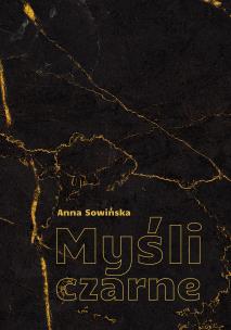 Myśli czarne. Autor: Sowińska Anna. Multiszop.pl Okładka książki Myśli czarne