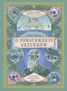 Myśli, które zmieniły świat. Karol Darwin. O powstawaniu gatunków. Autor: Anna Brett. Multiszop.pl Okładka książki Myśli, które zmieniły świat. Karol Darwin. O powstawaniu gatunków