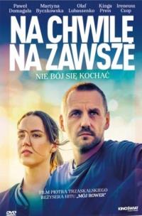 Na chwilę na zawsze DVD. Autor: Piotr Trzaskalski. Multiszop.pl Okładka książki Na chwilę na zawsze DVD