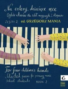 Na cztery dziecięce ręce z.2 + CD. Autor: Grzegorz Mania. Multiszop.pl Okładka książki Na cztery dziecięce ręce z.2 + CD