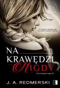 Na krawędzi nigdy. Autor: Redmerski J.A.. Multiszop.pl Okładka książki Na krawędzi nigdy