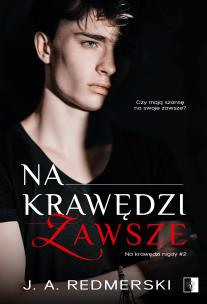 Na krawędzi Zawsze. Autor: Redmerski J.A.. Multiszop.pl Okładka książki Na krawędzi Zawsze