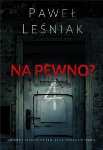 Na pewno?. Autor: Leśniak Paweł. Multiszop.pl Okładka książki Na pewno?