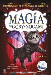 Na pokaz. Magia do góry nogami. Tom 3. Autor: Lauren Myracle, Sarah Mlynowski, Emily Jenkins. Multiszop.pl Okładka książki Na pokaz. Magia do góry nogami. Tom 3