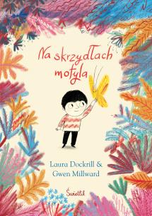 Na skrzydłach motyla. Autor: Dockrill Laura. Multiszop.pl Okładka książki Na skrzydłach motyla