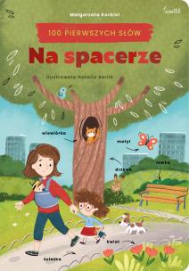 Na spacerze. 100 pierwszych słów. Autor: Małgorzata Korbiel. Multiszop.pl Okładka książki Na spacerze. 100 pierwszych słów
