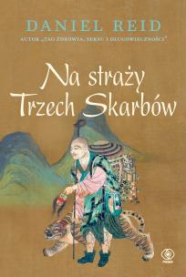 Na straży Trzech Skarbów. Autor: Daniel Reid, Leszek Ryś, Jacek Kryg. Multiszop.pl Okładka książki Na straży Trzech Skarbów