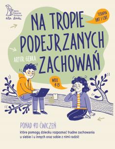Okładka książki Na tropie podejrzanych zachowań. Terapia DBT i CBT wiek 9-13