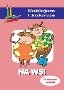 Okładka książki Na wsi. Naklejam i koloruję