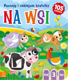 Na wsi. Poznaję i naklejam kształty od 3 lat. Autor: Bator Agnieszka. Multiszop.pl Okładka książki Na wsi. Poznaję i naklejam kształty od 3 lat