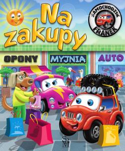 Na zakupy. Samochodzik Franek. Autor: Karolina Górska. Multiszop.pl Okładka książki Na zakupy. Samochodzik Franek