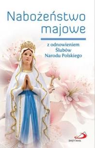 Nabożeństwo majowe z odnowieniem Ślubów.... Autor:   Praca zbiorowa. Multiszop.pl Okładka książki Nabożeństwo majowe z odnowieniem Ślubów...