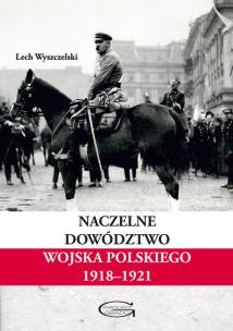 Okładka książki Naczelne Dowództwo Wojska Polskiego 1918-1921