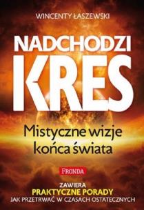 Nadchodzi kres. Autor: Łaszewski Wincenty. Multiszop.pl Okładka książki Nadchodzi kres