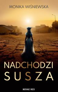 Nadchodzi susza. Autor: Monika Wiśniewska. Multiszop.pl Okładka książki Nadchodzi susza