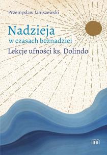 Nadzieja w czasach beznadziei. Autor: Przemysław Janiszewski. Multiszop.pl Okładka książki Nadzieja w czasach beznadziei