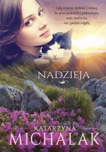 Nadzieja. Autor: Katarzyna Michalak. Multiszop.pl Okładka książki Nadzieja