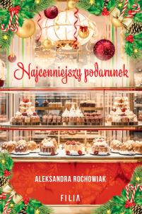 Najcenniejszy podarunek. Autor: Aleksandra Rochowiak. Multiszop.pl Okładka książki Najcenniejszy podarunek