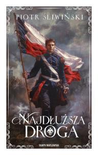 Najdłuższa droga. Autor: Śliwiński Piotr. Multiszop.pl Okładka książki Najdłuższa droga