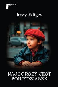 Najgorszy jest poniedziałek. Autor: Jerzy Edigey. Multiszop.pl Okładka książki Najgorszy jest poniedziałek