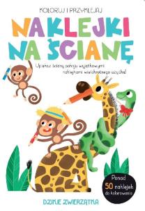 Okładka książki Najkleji na ścianę - Dzikie zwierzętka