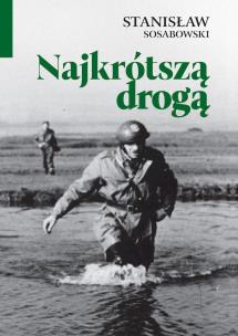 Najkrótszą drogą. Autor: Stanisław Sosabowski. Multiszop.pl Okładka książki Najkrótszą drogą