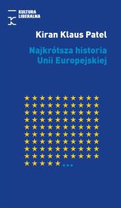 Najkrótsza historia Unii Europejskiej. Autor: Kiran Klaus Patel. Multiszop.pl Okładka książki Najkrótsza historia Unii Europejskiej