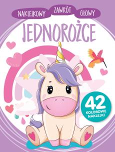 Naklejkowy zawrót głowy. Jednorożce. Autor: Wiśniewska Anna. Multiszop.pl Okładka książki Naklejkowy zawrót głowy. Jednorożce