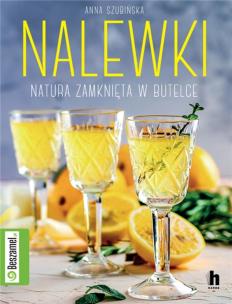 Okładka książki Nalewki. Natura zamknięta w butelce