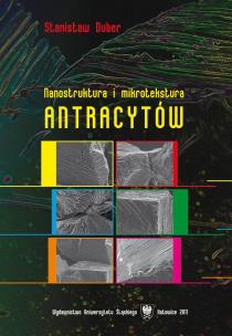 Nanostruktura i mikrotekstura antracytów. Autor: Stanisław Duber. Multiszop.pl Okładka książki Nanostruktura i mikrotekstura antracytów