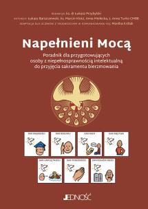 Okładka książki Napełnieni Mocą. Poradnik dla przygotowujących osoby z niepełnosprawnością intelektualną do przyjęcia sakramentu bierzmowania