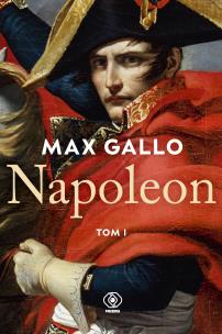 Napoleon T.1. Autor: Gallo Max. Multiszop.pl Okładka książki Napoleon T.1