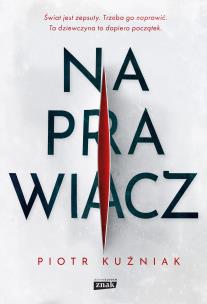Naprawiacz. Autor: Piotr Kuźniak. Multiszop.pl Okładka książki Naprawiacz