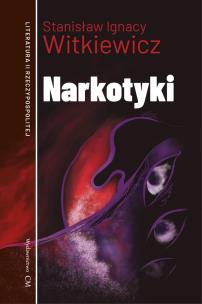 Narkotyki. Autor: Stanisław Ignacy Witkiewicz. Multiszop.pl Okładka książki Narkotyki