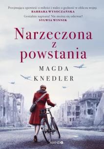 Narzeczona z powstania. Autor: Magda Knedler. Multiszop.pl Okładka książki Narzeczona z powstania