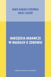 Narzędzia badawcze w naukach o zdrowiu. Autor: Marta Makara-Studzińska, Załuski Maciej. Multiszop.pl Okładka książki Narzędzia badawcze w naukach o zdrowiu
