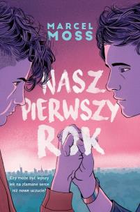 Nasz pierwszy rok. Hype wyd. kieszonkowe. Autor: MARCEL MOSS. Multiszop.pl Okładka książki Nasz pierwszy rok. Hype wyd. kieszonkowe
