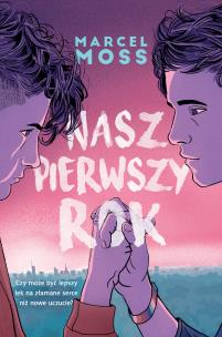 Nasz pierwszy rok. Hype. Autor: MARCEL MOSS. Multiszop.pl Okładka książki Nasz pierwszy rok. Hype