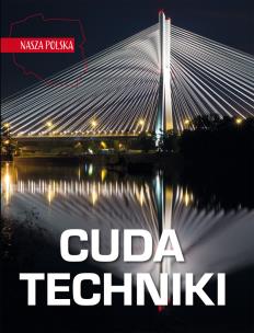 Okładka książki Nasza Polska. Cuda techniki
