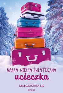 Okładka książki Nasza wielka świąteczna ucieczka