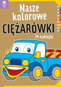 Okładka książki Nasze kolorowe ciężarówki