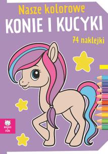 Okładka książki Nasze kolorowe Konie i kucyki z naklejkami