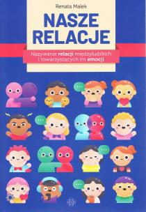 Okładka książki Nasze relacje. Nazywanie relacji międzyludzkich i towarzyszących im emocji